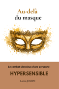 Au-delà du masque : Le combat silencieux d'une personne hypersensible